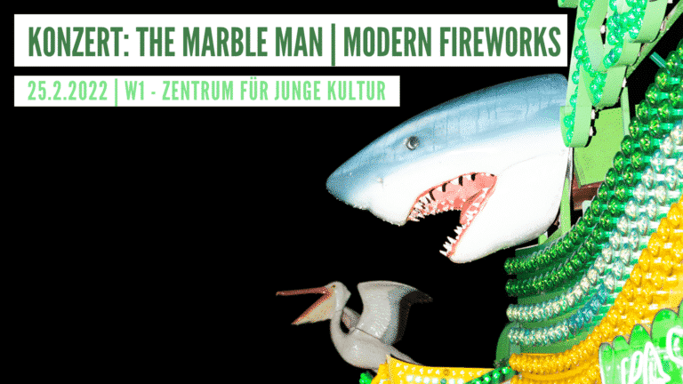 Konzertankündigung für The Marble Man und Modern Fireworks am 25.2.22 im W1.