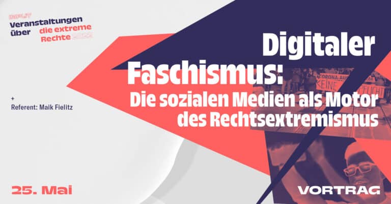 Vortrag: Digitaler Faschismus.Die sozialen Medien als Motor des Rechtsextremismus