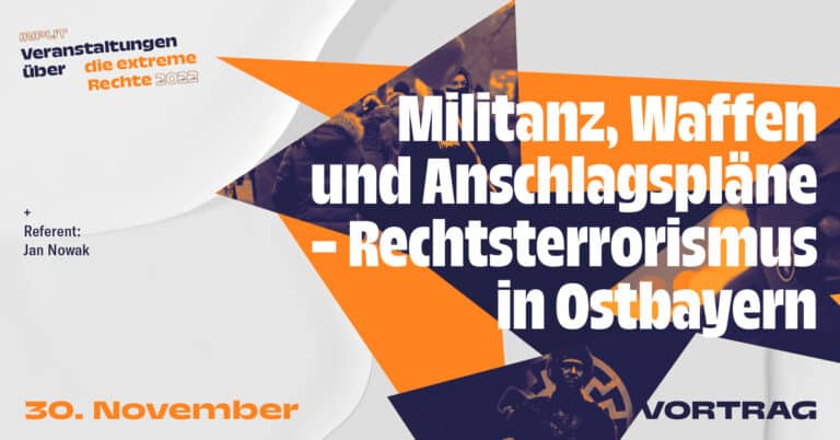 Vortrag: Militanz, Waffen und Anschlagspläne – Rechtsterrorismus in Ostbayern
