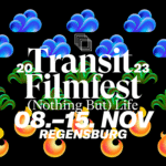 Transit Filmfest 2023: (NOTHING BUT) LIFE