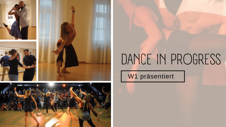 Dance in progress – W1 präsentiert