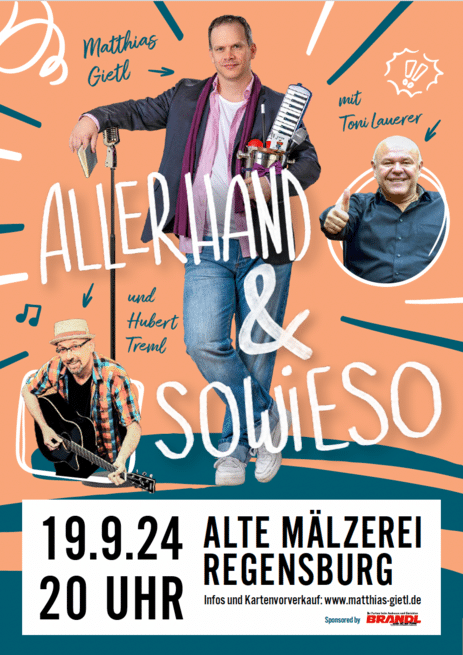 Allerhand & Sowieso – Matthias Gietl mit Gästen (Toni Lauerer und Hubert Treml)