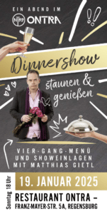 Dinnershow "Staunen & Genießen" mit Matthias Gietl im Restaurant ONTRA in Regensburg 