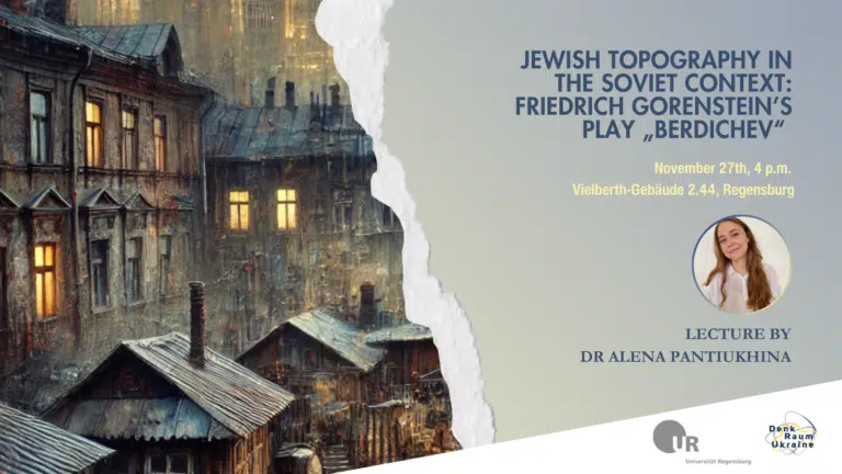 Lecture „Jewish Topography in the Soviet Context: Friedrich Gorenstein’s Play ,Berdichev'“