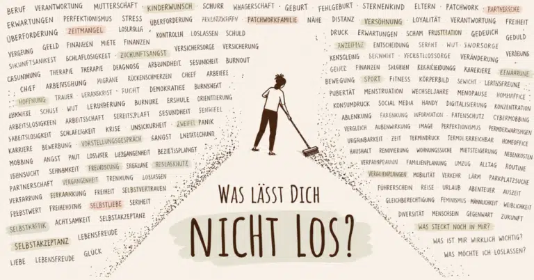 WAS LÄSST DICH NICHT LOS? Bring mit, was Dich bewegt